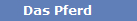 Das Pferd